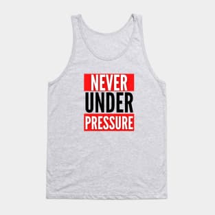 The Never Under Pressure Fitness Collection Tank Top